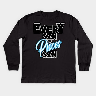 Every SZN Is Pisces SZN Kids Long Sleeve T-Shirt